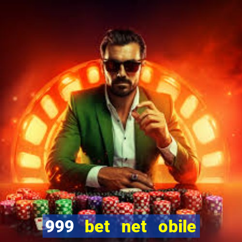 999 bet net obile conferir bilete